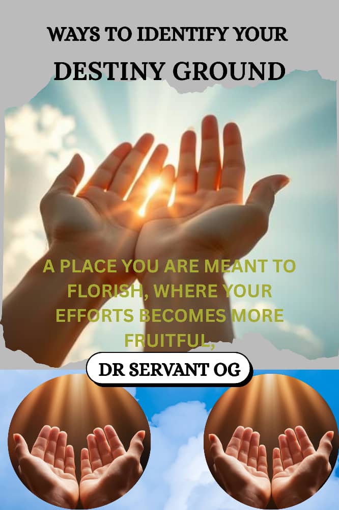 WAYS TO IDENTIFY YOUR DESTINY GROUND